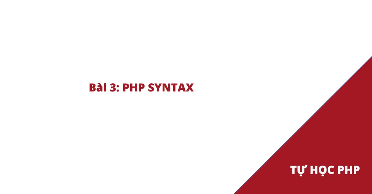 Bài 3: Cú pháp PHP (PHP Syntax)