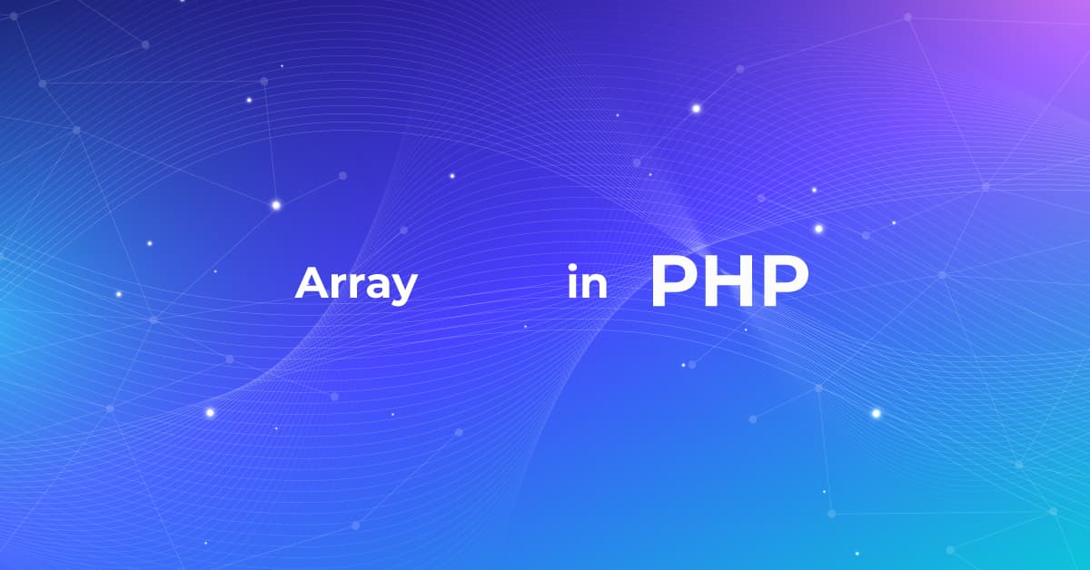 Bài 12: Array (Mảng) trong PHP