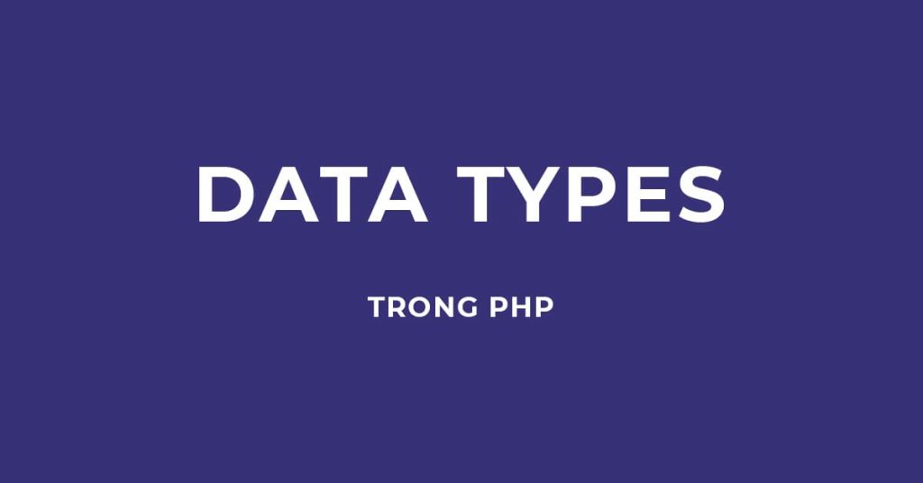 Các kiểu dữ liệu trong PHP