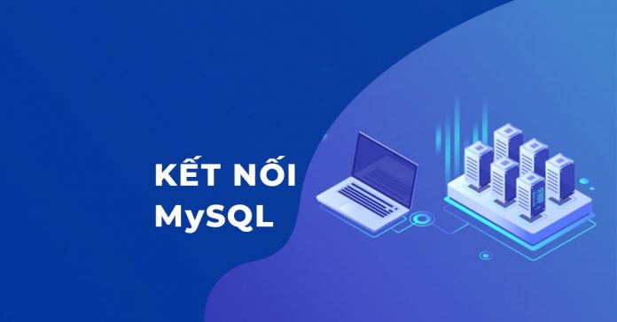 Hướng dẫn kết nối MySQL trong PHP