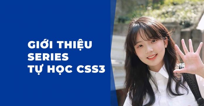 Giới thiệu series tự học CSS3